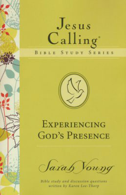 Jesus Calling Bible Study Series: Experiencing God’s Presence
