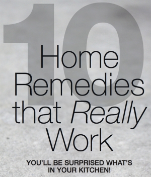 10 Home Remedies that Really Work