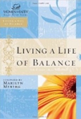 Living a Life of Balance: Women of Faith Study Guide Series