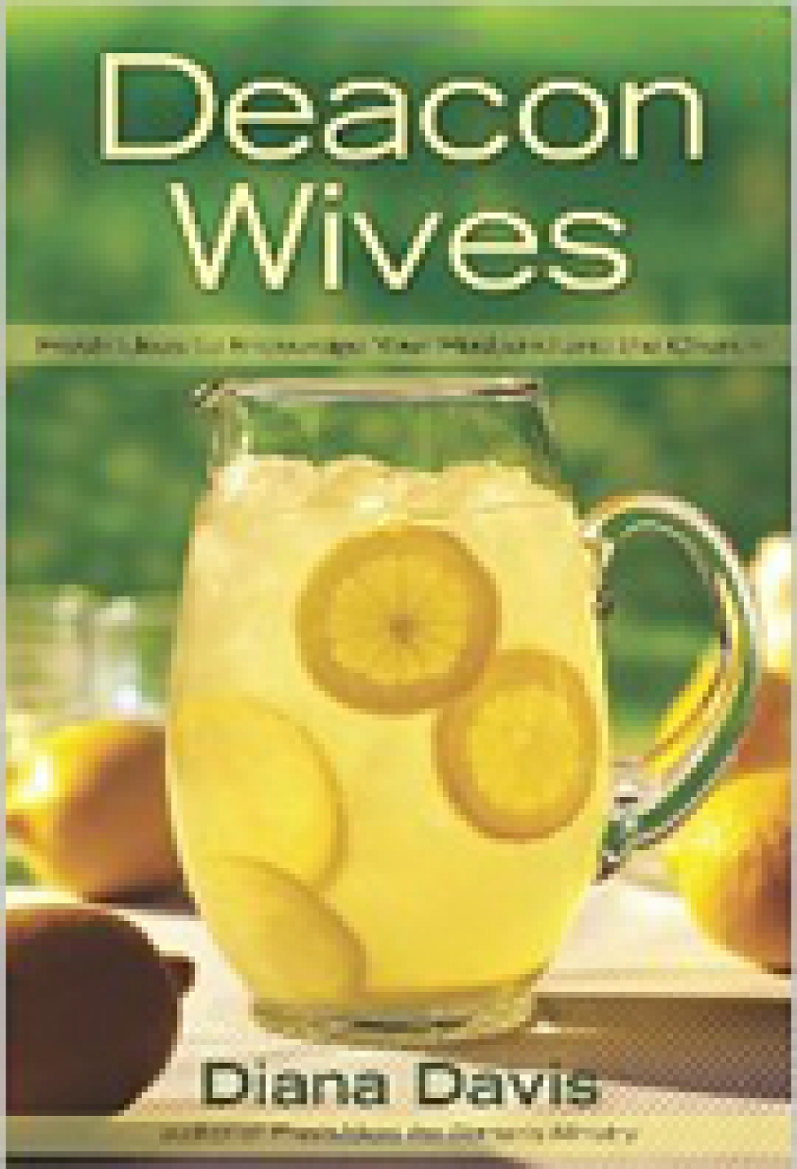 Deacon Wives Fresh Ideas to Encourage Your Husband and the Church