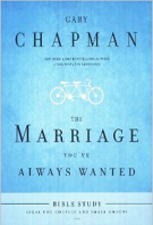 The Marriage You&#039;ve Always Wanted Bible Study