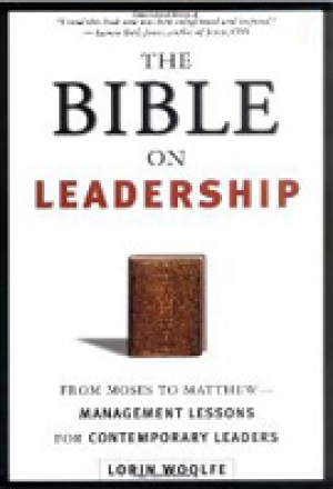 The Bible on Leadership: From Moses to Matthew - Management Lessons for Contemporary Leaders