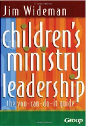 Children&#039;s Ministry Leadership: The You-Can-Do-It Guide